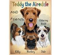 Teddy The Airedale and Friends