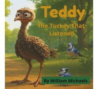 Teddy The Turkey That Listened