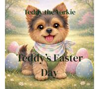 Teddy the Yorkie: Teddy's Easter Day