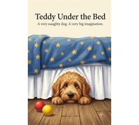 Teddy Under the Bed: Where Every Bedtime Becomes an Extraordinary Adventure