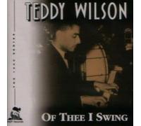 Teddy Wilson - Of Thee I Swing