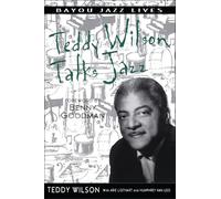 Teddy Wilson Talks Jazz: The Autobiography of Teddy Wilson (Bayou S.)