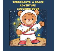 Teddynauts: A Space Adventure Coloring Book