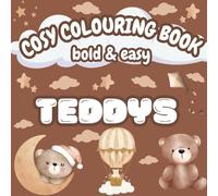 Teddy's: Cosy Colouring Books: Bold & Easy Colouring (Cosy Colouring Books)