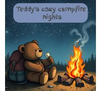Teddy's cozy campfire nights: Tents, campfires and teddy bear fun!