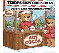 TEDDY'S COZY CHRISTMAS CUTE & EASY COLORING BOOK