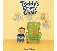 Teddy's Empty Chair: 2 (The Big Feelings Library)