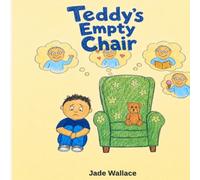 Teddy's Empty Chair: 2 (The Big Feelings Library)