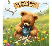 Teddy's gardening adventure: A blooming adventure in colour!