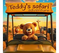 Teddy's safari adventure: A wild adventure to colour and explore!