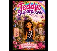 Teddy's Superpower: Discovering the Magic of Kindness, Empathy, and Being Yourself