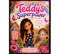 Teddy's Superpower: Discovering the Magic of Kindness, Empathy, and Being Yourself