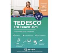 Tedesco per principianti: Corso completo A1 con audio e video: Impara il tedesco A1 con lezioni strutturate. Grammatica, vocabolario, dialoghi e una ... (Tedesco come seconda lingua)