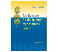 Tee-Rezepte für die humoralmedizinische Praxis