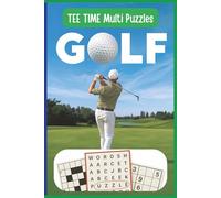 Tee Time Puzzles: Golf Crosswords, Word Search & Sudoku: Golf Word Searches, Crosswords, and Sudoku in a Handy 6 x 9 Size Perfect for golf fans, ... downtime anywhere. (All Things Sports)