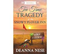 Tee Time Tragedy at the Snowy Plover Inn: 2 (Snowy Plover Inn Cozy Mysteries)