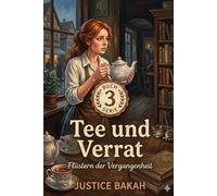 Tee und Verrat: Flüstern der Vergangenheit (Herz & Zauber Mysterien)