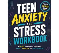 Teen Anxiety and Stress Workbook Relief:A 30-Day Plan for Your Teenager to Manage Anxiety, Phone Use, and Sleep Problems: (With Parent Support · Ages 13-18)
