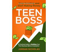 Teen Boss: Stop Scrolling and Start Making Money