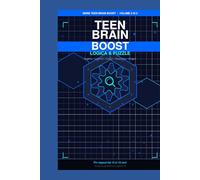 Teen Brain Boost: Logica & Puzzle - 60+ attività per ragazzi 12-18 anni: Sudoku, labirinti, sequenze, codici segreti, rebus e giochi matematici