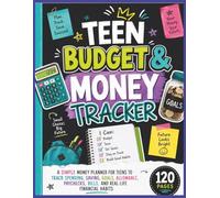 Teen Budget & Money Tracker: Money Planner for Teens to Track Spending, Saving, Goals, Allowance, Paychecks, Bills, and Financial Habits | Budget Workbook for Beginners | 8.5 x 11, 120 Pages