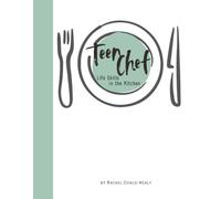 Teen Chef: Life Skills in the Home Kitchen