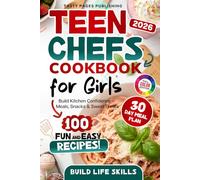 Teen Chefs Cookbook for Girls: Fun, Colorful & Confidence-Boosting Recipes for Teen Girls - Easy Step-by-Step Meals, Healthy Snacks, Sweet Treats & a 30-Day Cooking Challenge for Creative Young Chefs