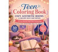 Teen Coloring Book: Cozy Aesthetic Rooms & Dreamy Self-Care Edition: 50 Cute, Relaxing, Single-Sided Coloring Pages with Bedrooms, Cafes, Journals, Books, Plants, Pets & Positive Vibes