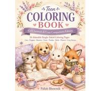 Teen Coloring Book: Cute Animals & Cozy Companions Edition: 50 Adorable Single-Sided Coloring Pages with Cats, Puppies, Bunnies, Foxes, Pandas, Birds, Flowers & Cozy Scenes