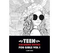 Teen Coloring Books For Girls: Vol 1: Detailed Drawings for Older Girls & Teenagers; Fun Creative Arts & Craft Teen Activity, Zendoodle, Relaxing ... Mindfulness, Relaxation & Stress Relief