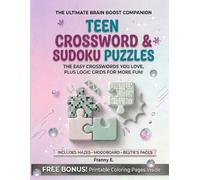 TEEN CROSSWORD & SUDOKU PUZZLES: The easy crossword puzzles you love, plus logic grids for more fun!