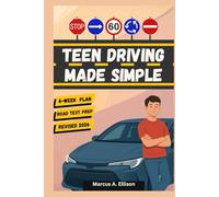 Teen Driving Made Simple: Beginner and Teen guide to Safe driving, 30-Day Plan, Defensive Skills, and Road Test Prep