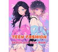 Teen Fashion Sketch and Color Book: Celebrate everyday style and teen trends with outfits that are modern, fun, and perfect for girls who love to mix and match