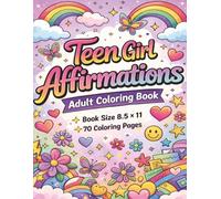 Teen Girl Affirmations Coloring Book: Positive Mindset Coloring Pages to Build Confidence, Self-Love, and Inner Strength | Fun and Relaxing ... | Creative Stress Relief and Empowerment...
