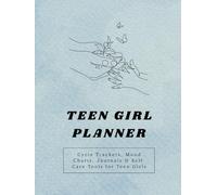 Teen Girl Planner: Cycle Trackers, Mood Charts, Journals & Self-Care Tools for Teen Girls