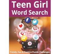 Teen Girl Word Search Puzzle Book: Trendy, Fun, Fashion, Social Life & Positive Word Finds for Teens: A Modern and Relaxing Word Search Book | 107 Puzzles with 1,900+ Words