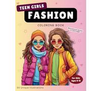 Teen Girls Fashion Coloring Book: 50 Lovely Portraits of Teen Girls. Beautiful Fashion Coloring Pages for Girls, Teens and women. (Teen Fashion Coloring Book)