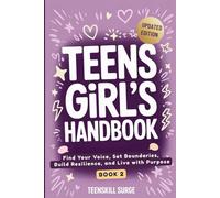 Teen Girl's Handbook: Book 2 (Updated Edition): Find Your Voice, Set Boundaries, Build Resilience, and Live with Purpose