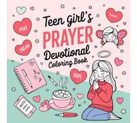 Teen Girl's Prayer Devotional Coloring Book: A Creative Way to Connect with God and Reflect on Faith