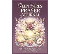 Teen Girls Prayer Journal: Daily Prayers, Sermon Notes & Scripture for Teen Girls Ages 13-19 - 170 Guided Pages for Spiritual Growth