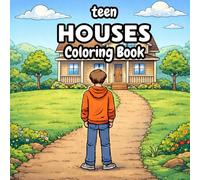 Teen Houses Coloring Book: From Cozy Cottages to Dream Homes