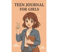 Teen journal for girls: A Daily Space to Reflect, Doodle, and Dream Like an Anime Protagonist