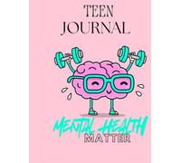Teen Journal: Mental Health Matters