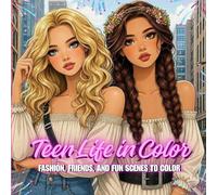 Teen Life in Color: Fashion, Friends, and Fun Scenes to Color