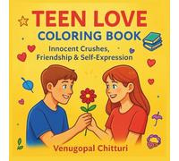 Teen Love Coloring Book: Innocent Crushes, Friendship & Self-Expression