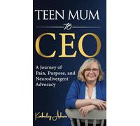 Teen Mum to CEO: A Journey of Pain, Purpose, and Neurodivergent Advocacy