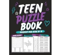 Teen Puzzle Book: Word Searches, Mazes, Sudoku and Crosswords for Teens Ages 10-16