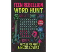Teen Rebellion Word Hunt: Explore Youth Culture, Music, Fashion, And Attitude With Over 50 Edgy Puzzles For Teens, Rebels, And Music Fans