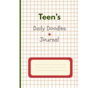 Teen’s Daily Doodles +Journal: A Clean, Modern Space to Sketch, Write, Dream- and Be You