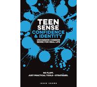 Teen Sense - Confidence & Identity | Uncommon Common Sense for Real-Life: Built to Strengthen Teen Boys & Girls With Real Confidence, Strong ... (Teen Sense - Training Teens to Win at Life)